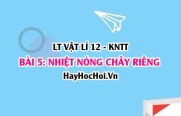 Lý thuyết Vật lí 12 Kết nối tri thức bài 5: Nhiệt nóng chảy riêng: Khái niệm, cách đo nhiệt nóng chảy riêng của nước đá